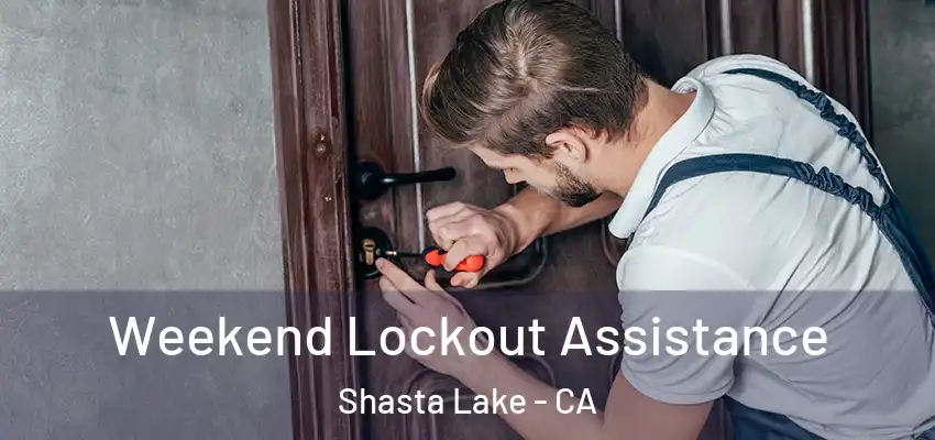  Weekend Lockout Assistance Shasta Lake - CA